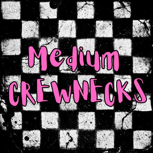 Medium Crewnecks