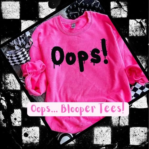 Blooper Tees – Oops Included!