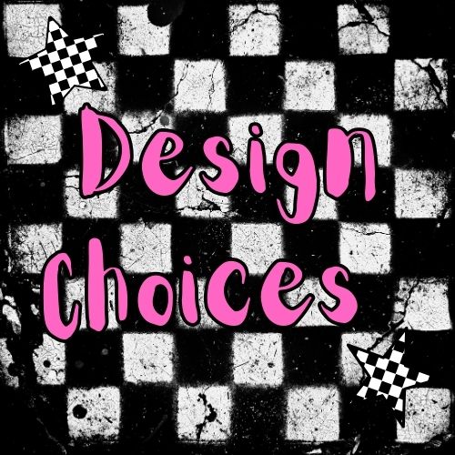 Design Choices