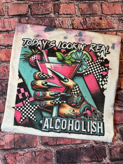 XL Todays Lookin Real Alcoholish