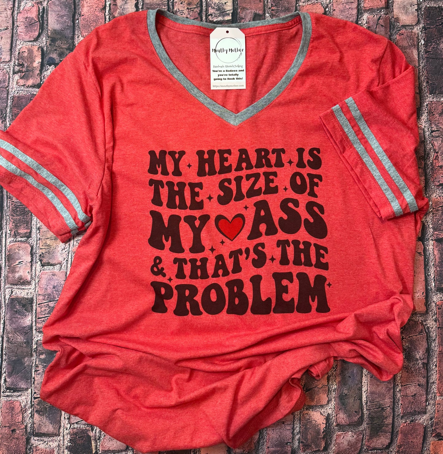 My Heart Is the Size of My Ass Tee 💖