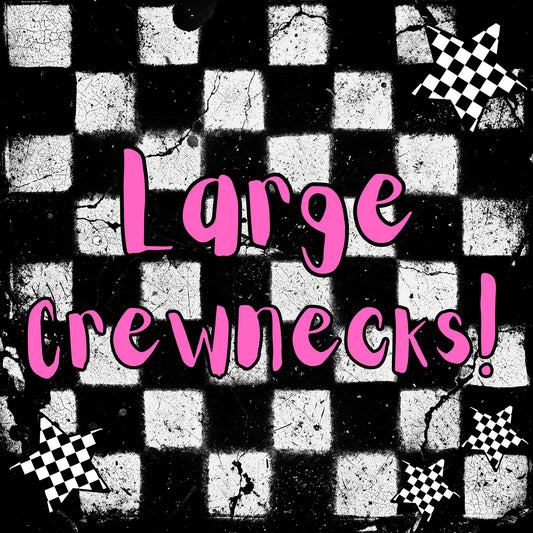 Large Crewnecks