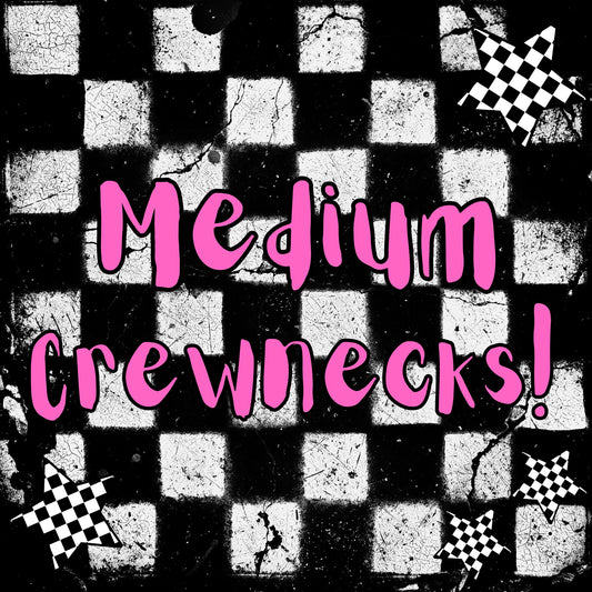 Medium Crewnecks